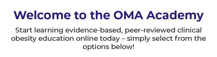 Start learning evidence-based, peer-reviewed clinical obesity education online today - simply select from the options below!